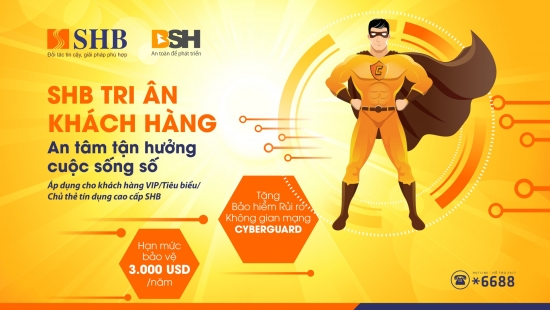 SHB tặng khách hàng cao cấp bảo hiểm an ninh mạng với hạn mức 3.000 USD/năm