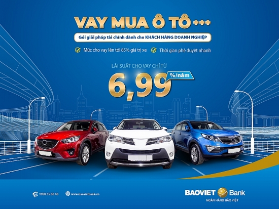 BAOVIET Bank ưu đãi doanh nghiệp vay mua ô tô lãi suất từ 6,99%/năm