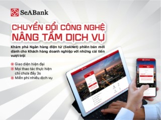 SeABank ra mắt SeANet phiên bản mới cho khách hàng doanh nghiệp