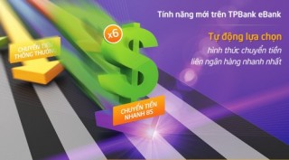 TPBank eBank: Tự động chọn hình thức chuyển tiền liên ngân hàng nhanh nhất