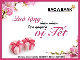 Hưởng vẹn nguyên vị Tết với quà tặng hấp dẫn từ BAC A BANK