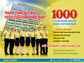 Nam A Bank tuyển dụng 1000 nhân sự năm 2018