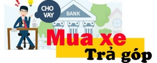 Tư vấn vay mua xe trả góp