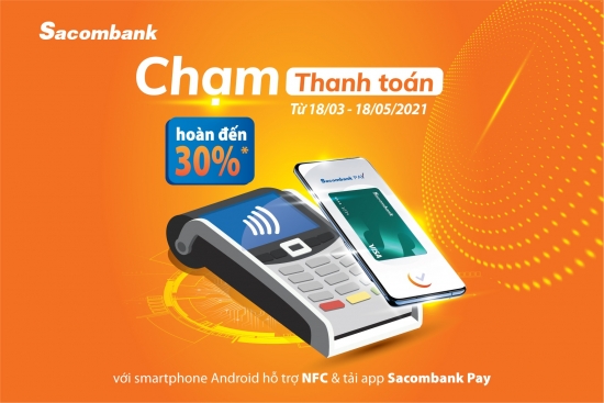 Chạm thanh toán để được hoàn tiền với Sacombank Pay