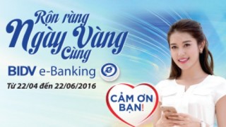 Rộn ràng ngày vàng cùng BIDV e-Banking