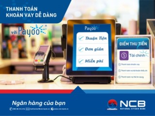 Giải pháp tiện ích đột phá dành cho khách hàng vay tại NCB