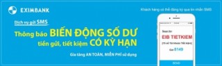 An toàn với dịch vụ thông báo số dư các tài khoản tiền gửi có kỳ hạn của Eximbank