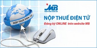 Thêm kênh đăng ký dịch vụ nộp thuế điện tử tại MB