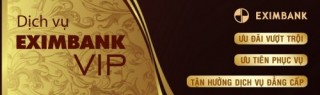 Eximbank bổ sung thêm nhiều ưu đãi cho khách VIP