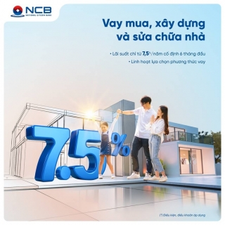 NCB dành 2.000 tỷ đồng cho khách hàng cá nhân vay mua, sửa chữa nhà