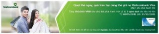 Cơ hội quẹt thẻ, nhận quà dành cho chủ thẻ ghi nợ Vietcombank Visa