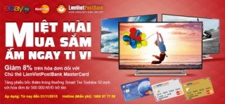 Miệt mài mua sắm, ẵm ngay tivi với LienVietPostBank