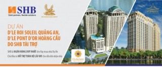 SHB cho vay mua căn hộ dự án D’le Roi Soleil