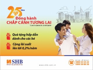 SHB tặng thêm lãi suất 0,2%/năm khi mở sổ tiết kiệm Tình yêu cho con
