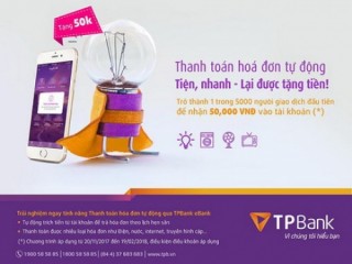 Nhiều ưu đãi cho khách hàng thanh toán hóa đơn tự động qua TPBank eBank