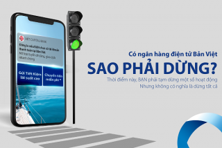 Sao phải dừng, khi bạn đã có ngân hàng điện tử Bản Việt