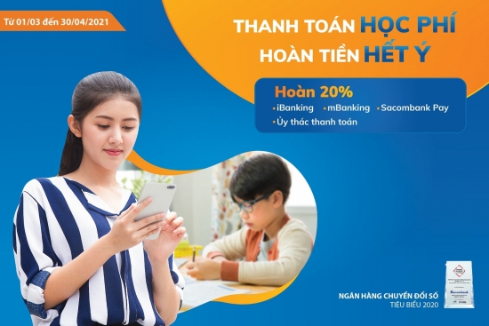 “Thanh toán học phí – hoàn tiền hết ý” với Sacombank