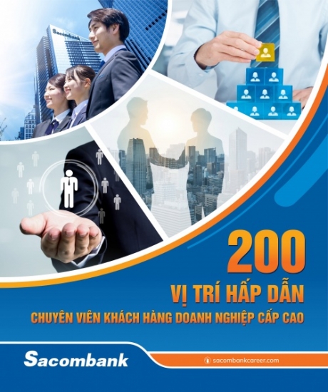 Sacombank tuyển dụng 200 chuyên viên khách hàng doanh nghiệp cấp cao