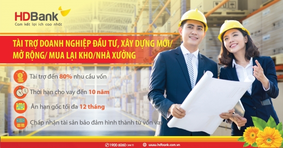 Đầu tư nhà xưởng, nhà kho - Lo nguồn vốn đã có HDBank