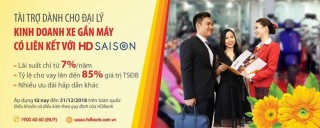 Cho vay 7%/năm các đại lý xe gắn máy liên kết với HDSAISON