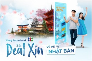 Chủ thẻ Sacombank JCB: Cơ hội đi Nhật và tận hưởng nhiều ưu đãi khi mua sắm