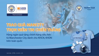 Trao quà Man City - Trọn niềm tin chiến thắng