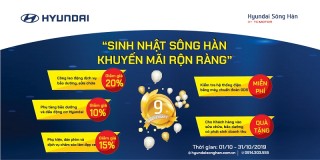 Sinh nhật Hyundai Sông Hàn, khuyến mãi rộn ràng