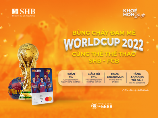 Bùng cháy đam mê World Cup 2022 cùng thẻ thể thao SHB - FCB Mastercard