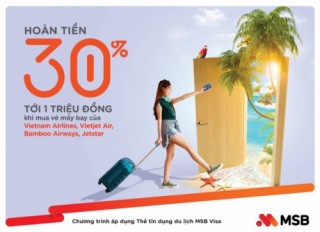 Tiết kiệm đến 30% với thẻ tín dụng du lịch MSB Visa